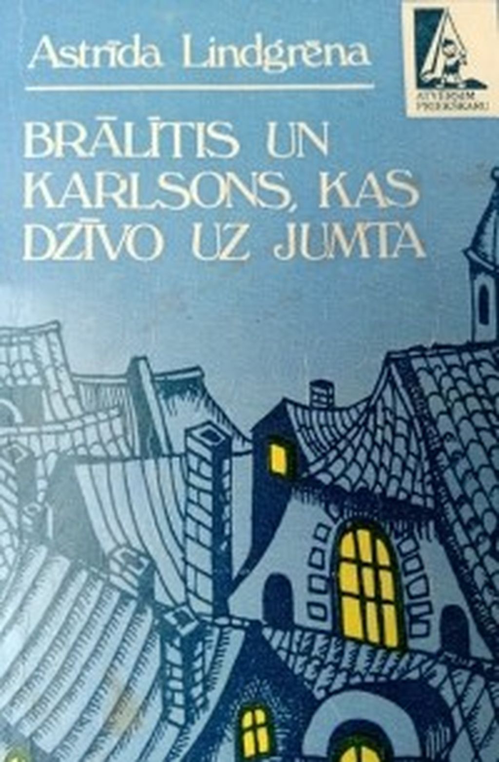 «Карлсон, который живет на крыше». Лучшие иллюстрации к знаменитой сказке Астрид Линдгрен за 80 лет, Издание «Карлсона» на латышском — discours.io