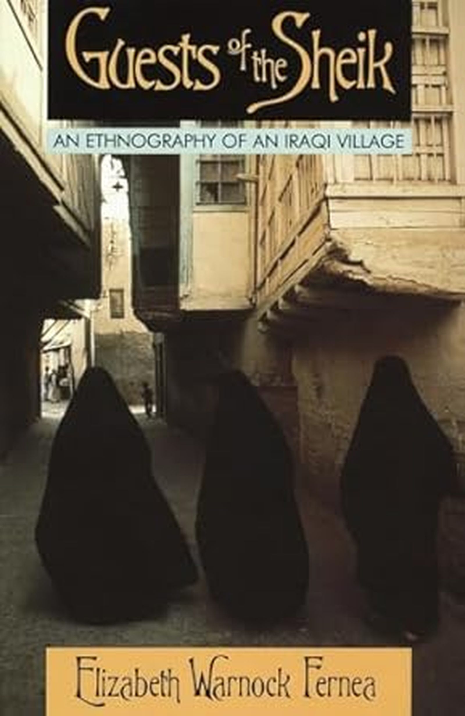 Elizabeth Warnock Fernea, Guests of the Sheik: An Ethnography of an Iraqi Village