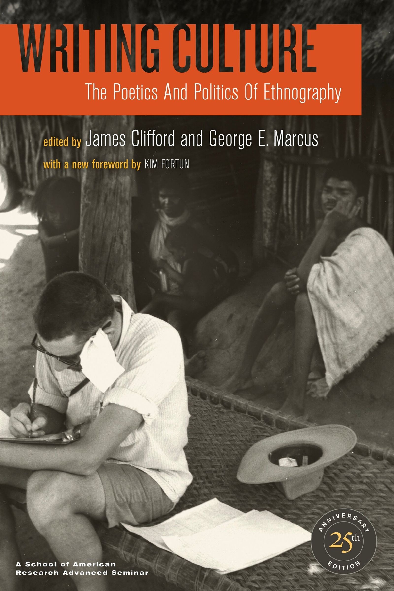 Writing Culture: The Poetics and Politics of Ethnography: a School of American Research Advanced Seminar. University of California Press, 1986